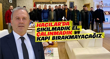 HACILAR'DA SIKILMADIK EL BIRAKMAYACAĞIZ