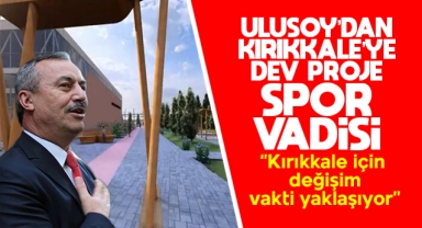 Ulusoy'dan Kırıkkale'ye dev proje 'Spor Vadisi'
