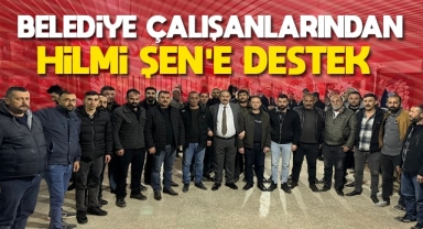 Belediye çalışanlarından Hilmi Şen'e destek