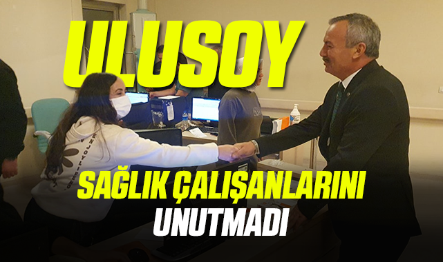 Ulusoy, sağlık çalışanlarını unutmadı