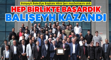 Hilmi Şen; Hep birlikte başardık, Balışeyh kazandı