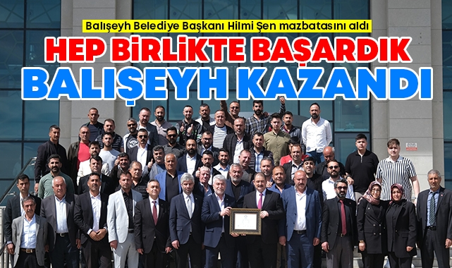 Hilmi Şen; Hep birlikte başardık, Balışeyh kazandı