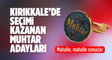 İşte Kırıkkale'de seçimi kazanan muhtar adayları
