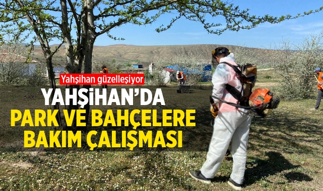 Yahşihan'da park ve bahçelere bakım çalışması
