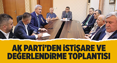 Ak Parti'den istişare ve değerlendirme toplantısı