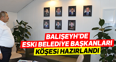 Balışeyh'de eski belediye başkanları köşesi hazırlandı