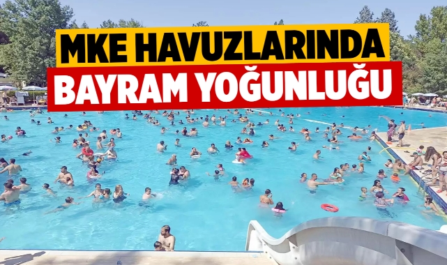 MKE havuzlarında bayram yoğunluğu