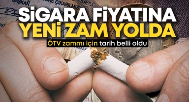 Sigara fiyatına yeni zam yolda
