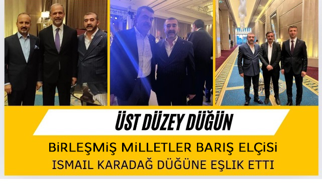 Üst Düzey Düğüne Birleşmiş Milletler Barış Elçisi İsmail Karadağ'da Katıldı (TEKZİP)