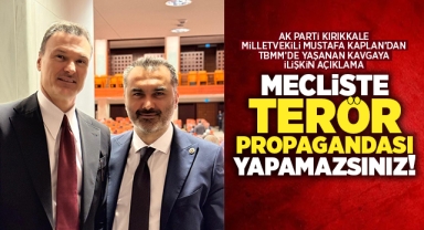 Kaplan; Mecliste terör propagandası yapamazsınız!