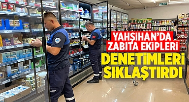 Yahşihan'da zabıta ekipleri denetimleri sıklaştırdı