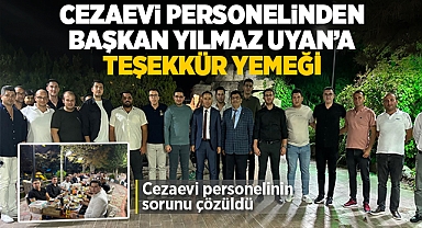 Cezaevi personelinden Başkan Yılmaz Uyan'a teşekkür yemeği