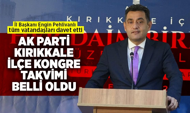AK Parti Kırıkkale İlçe Kongre Takvimi Belli Oldu