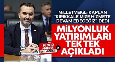 Milletvekili Kaplan, milyonluk yatırımları tek tek açıkladı!