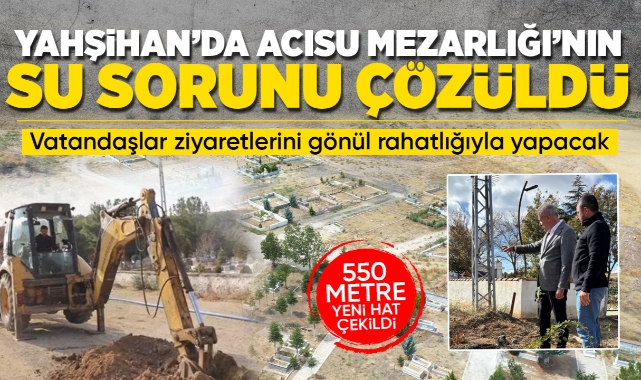 Yahşihan'da Acısu Mezarlığı'nın su sorunu çözüldü