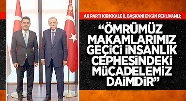 Engin Pehlivanlı; Ömrümüz makamlarımız geçici insanlık cephesindeki mücadelemiz daimdir