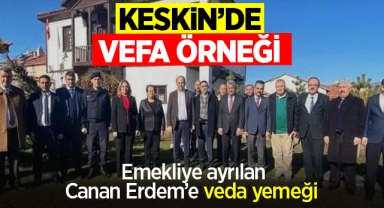 Keskin'de Vefa Örneği: Emekliye Ayrılan Canan Erdem'e Veda Yemeği