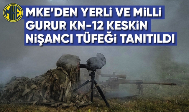 MKE'den Yerli ve Milli Gurur: KN12 Keskin Nişancı Tüfeği Tanıtıldı!