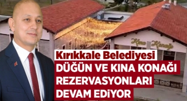 Kırıkkale Belediyesi, düğün ve kına konağı rezervasyonları devam ediyor