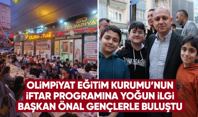 Olimpiyat Eğitim Kurumu'nun iftar programına yoğun ilgi Başkan Önal gençlerle buluştu
