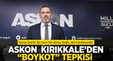 ASKON Kırıkkale'den 'Boykot' tepkisi 