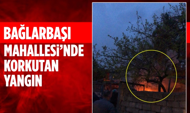 Bağlarbaşı Mahallesi'nde korkutan yangın