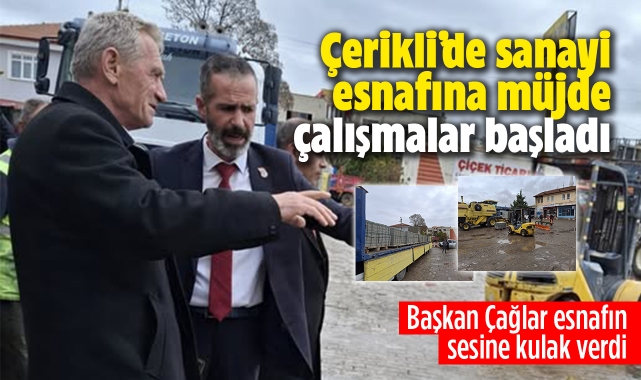 Çerikli'de sanayi esnafına müjde: çalışmalar başladı