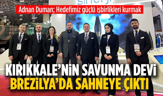 Kırıkkale'nin savunma devi Brezilya'da sahneye çıktı