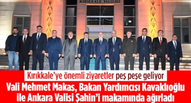 Kırıkkale'ye önemli ziyaretler peş peşe geliyor,Vali Makas, Bakan Yardımcısı Kavaklıoğlu ile Ankara Valisi Şahin'i makamında ağırladı