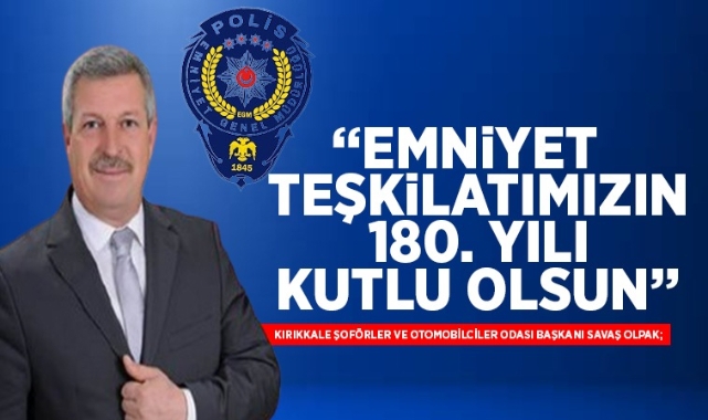 Olpak; Emniyet Teşkialtımızın 180. Yılı Kutlu Olsun