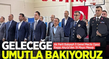 Ak Parti Balışeyh İl Genel Meclis Üyesi Akyüz'den 19 Mayıs Mesajı