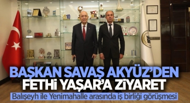 Başkan Savaş Akyüz'den Fethi Yaşar'a ziyaret
