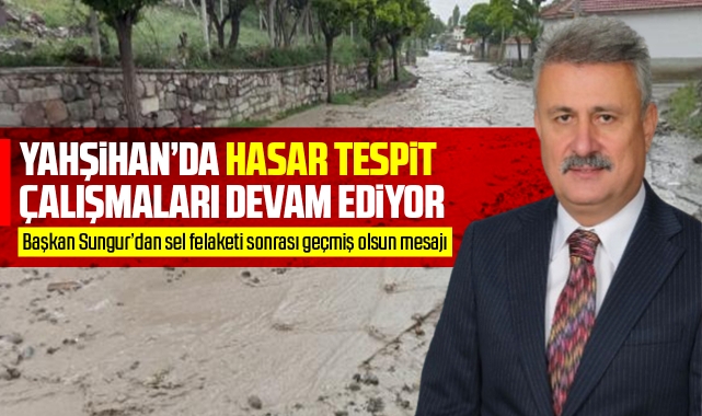 Başkan Sungur'dan sel felaketi sonrası geçmiş olsun mesajı