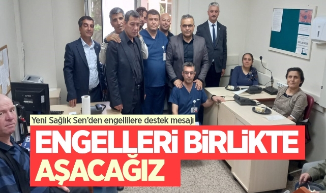 Yeni Sağlık Sen’den engellilere destek mesajı