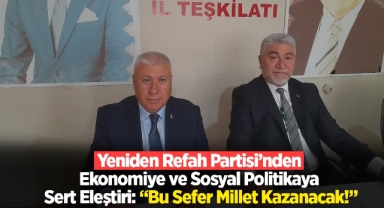 Yeniden Refah Partisi'nden Ekonomiye ve Sosyal Politikaya Sert Eleştiri: