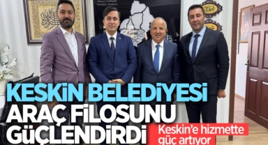 Keskin Belediyesi araç filosunu güçlendirdi