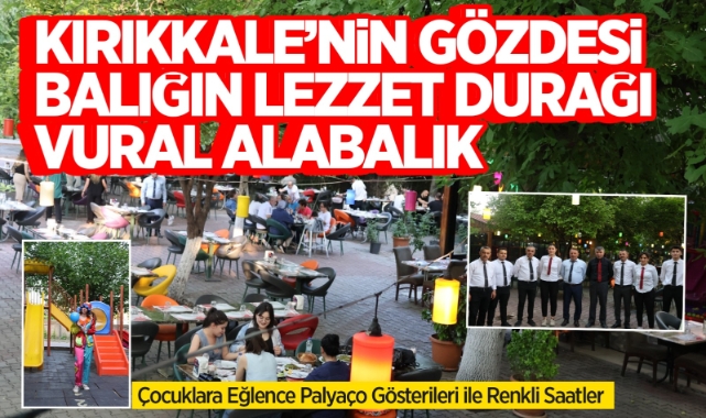Kırıkkale'nin gözdesi balığın lezzet durağı Vural Alabalık