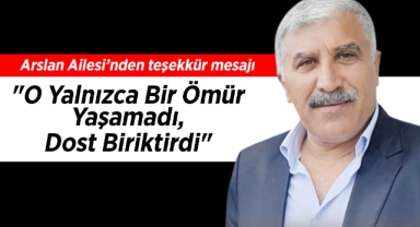 ''O Yalnızca Bir Ömür Yaşamadı Dost Biriktirdi''