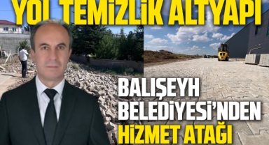 Balışeyh Belediyesi'nden hizmet atağı