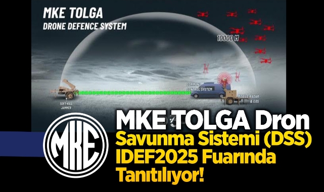 MKE TOLGA Dron Savunma Sistemi (DSS), IDEF 2025 Fuarında Tanıtılıyor