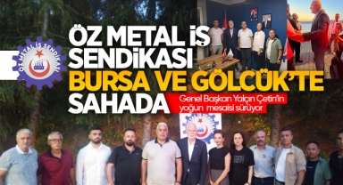 Öz Metal İş Sendikası Bursa ve Gölcük'te sahada