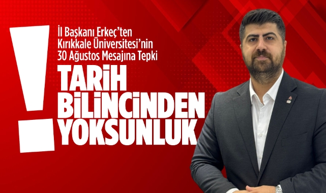 Kırıkkale Üniversitesi’nin 30 Ağustos Mesajına Tepki: “Tarih Bilincinden Yoksunluk”