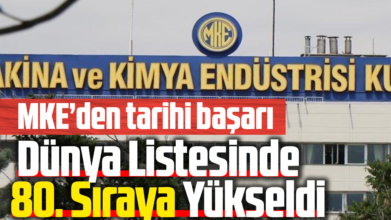 MKE’den Tarihi Başarı: Dünya Listesinde 80. Sıraya Yükseldi