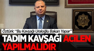 Tadım kavşağı acilen yapılmalıdır