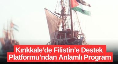 Kırıkkale’de Filistin’e Destek Platformu’ndan Anlamlı Program