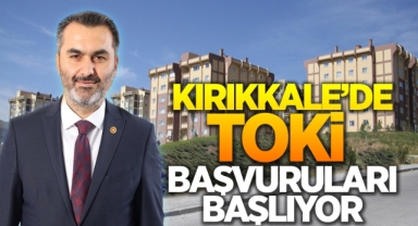 Kırıkkale’de TOKİ başvuruları başlıyor 