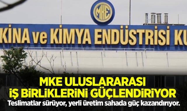 MKE uluslararası iş birliklerini güçlendiriyor