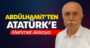 Abdülhamit’ten Atatürk’e 