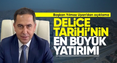 Delice tarihinin en büyük yatırımı
