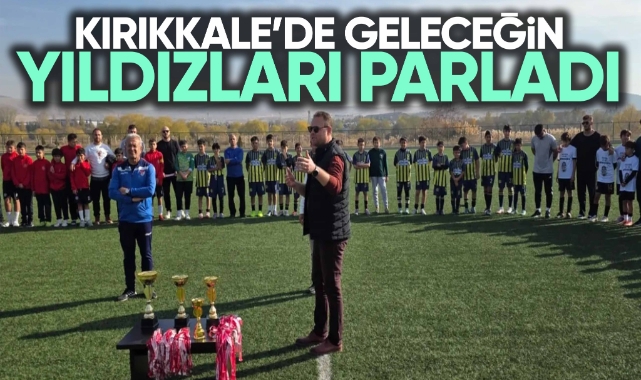 Kırıkkale'de geleceğin yıldızları parladı